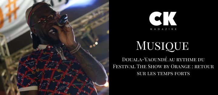 Douala-Yaoundé au rythme du Festival The Show by Orange : retour sur les temps forts