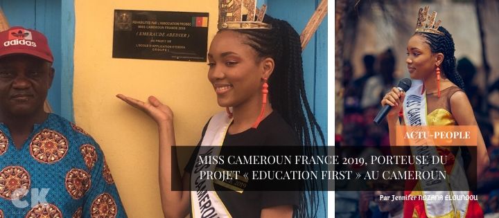 MISS CAMEROUN FRANCE 2019, PORTEUSE DU PROJET « EDUCATION FIRST » AU CAMEROUN
