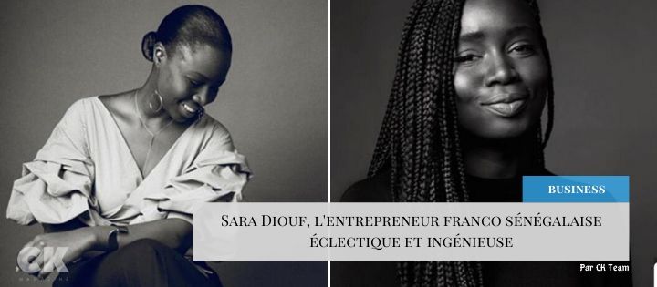 Sara Diouf, l'entrepreneur franco sénégalaise éclectique et ingénieuse