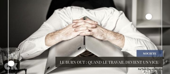 Le Burn-out : quand le travail devient un vice