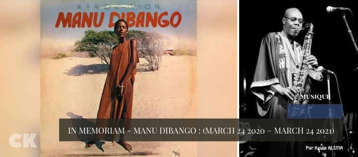 IN MEMORIAM - MANU DIBANGO : (MARCH 24 2020 – MARCH 24 2021)