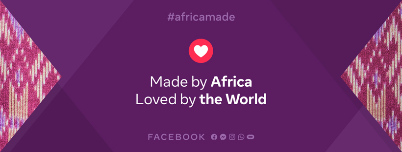 Facebook célèbre l'impact culturel considérable de l'Afrique sur le monde à travers la campagne  « Made by Africa, Loved by the World »