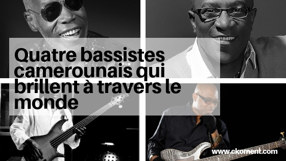Quatre bassistes camerounais qui brillent à travers le monde